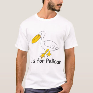P is for Pelican T-Shirt