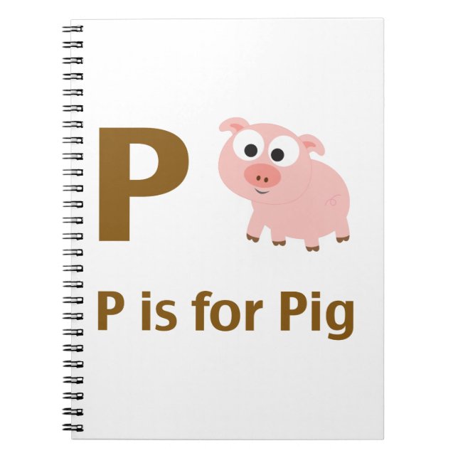 P is for Pig Spiral Notebook (Front)