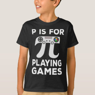 P Is For Playing Games Pi Math Symbol School Boys  T-Shirt