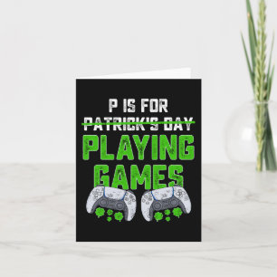 P Is For Playing Games St Patricks Day Fun Gamer B Card