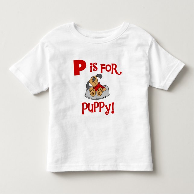 P is for Puppy Tshirts and Gifts (Front)