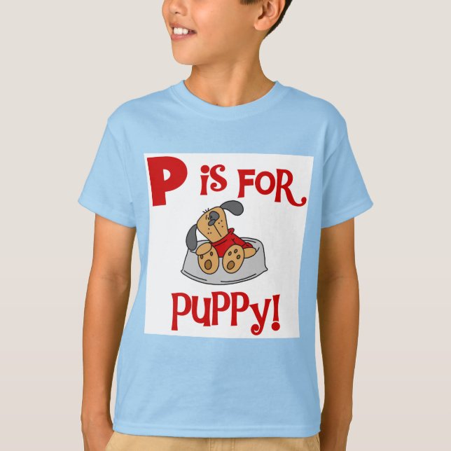 P is for Puppy Tshirts and Gifts (Front)