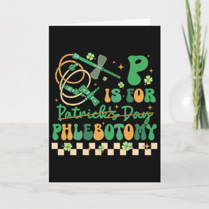 P Is Phlebotomy Happy St Patrick's Day Phlebotomis Card