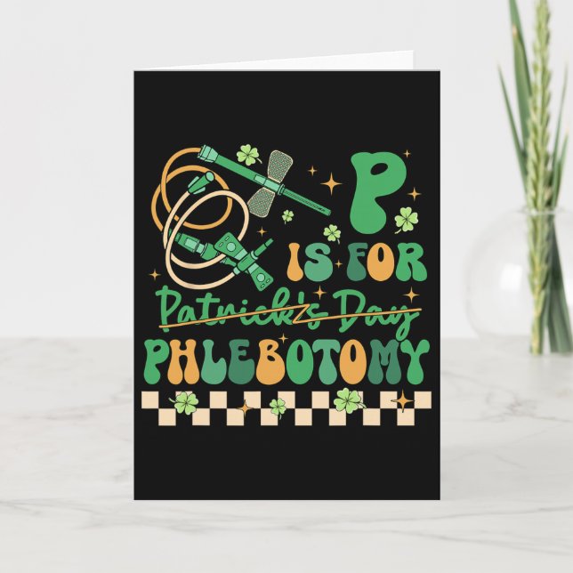 P Is Phlebotomy Happy St Patrick's Day Phlebotomis Card (Front)