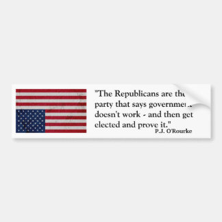 P.J. O'Rourke quote about Republicans Bumper Sticker
