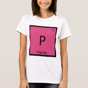 P - Paprika Spice Chemistry Periodic Table Symbol T-Shirt