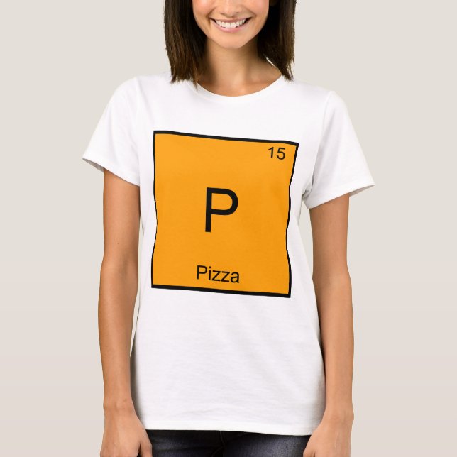 P - Pizza Funny Chemistry Element Symbol T-Shirt (Front)
