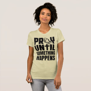 P.R.A.Y. Action Catalyst Inspirational Modern Grap T-Shirt