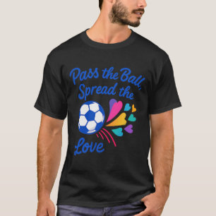P The Byll Spread The Love Rainbow Soccer Design  T-Shirt