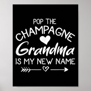 P The Champagne Grandma Is My New Name  Poster