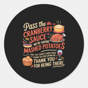 P The Cranberry Sauce Funny Thanksgiving Long Slee Classic Round Sticker