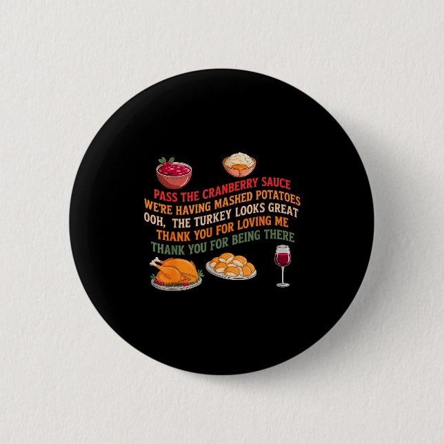 P The Cranberry Sauce Were Having Mashed Potatoes  6 Cm Round Badge (Front)