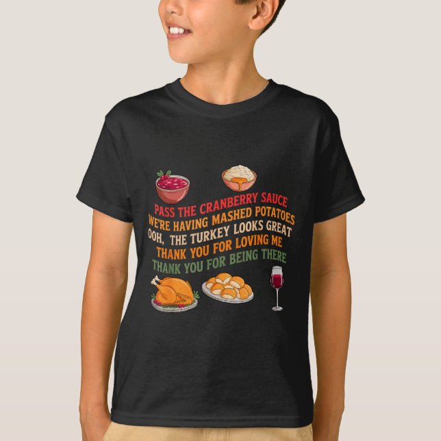 P The Cranberry Sauce Were Having Mashed Potatoes  T-Shirt (Front)