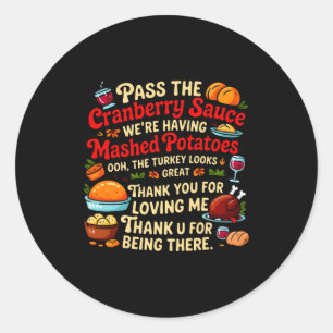 P The Cranberry Sauce We're Having Mashed Tatoes L Classic Round Sticker