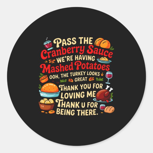P The Cranberry Sauce We're Having Mashed Tatoes L Classic Round Sticker (Front)