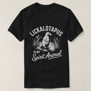 PA19 - Lickalotapus Is My Spirit Animal Meme Funny T-Shirt