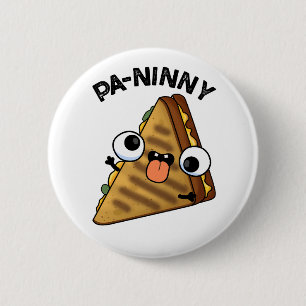 Pa-ninny Funny Panini Pun features a cute panini s 6 Cm Round Badge