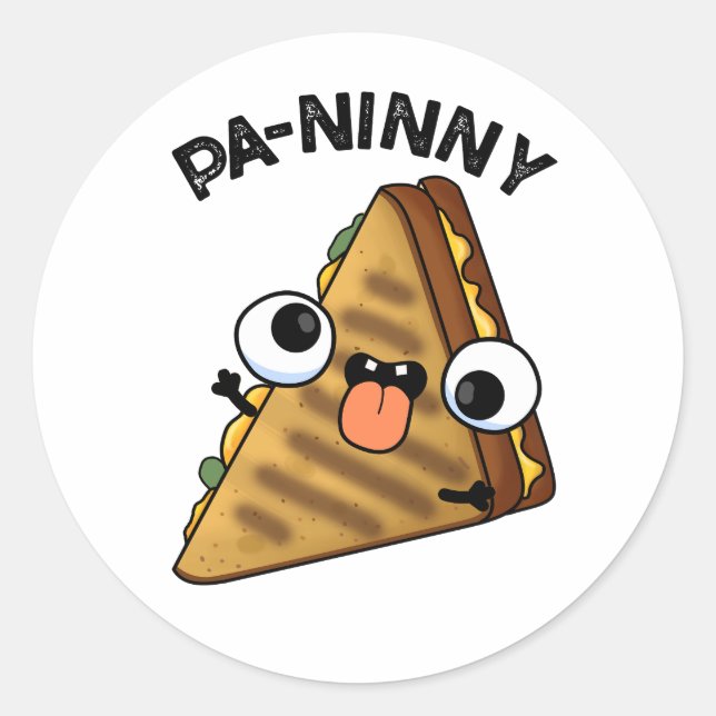 Pa-ninny Funny Panini Pun features a cute panini s Classic Round Sticker (Front)