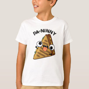 Pa-ninny Funny Panini Pun features a cute panini s T-Shirt