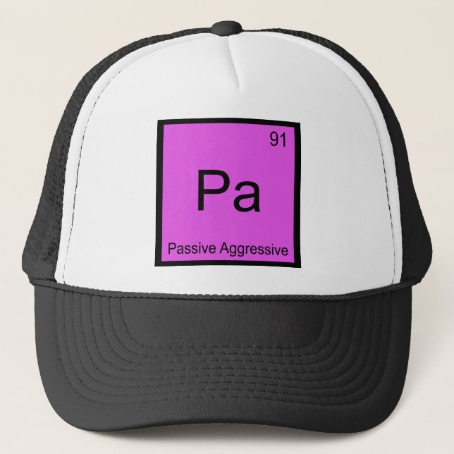 Pa - Passive Aggressive Chemistry Element Symbol T Trucker Hat (Front)