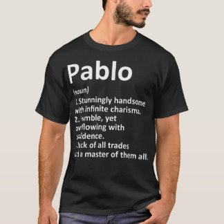 PABLO Definition Personalised Name Funny Birthday  T-Shirt