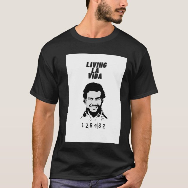 Pablo Escobar(Designed T-Shirt)( LivinLaVidaPablo) T-Shirt (Front)