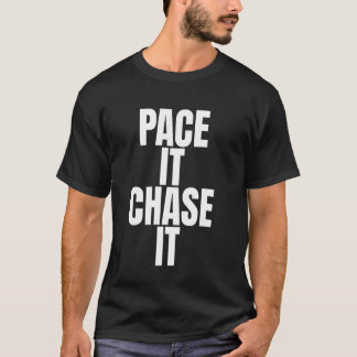 Pace It Chase It Running T-Shirt