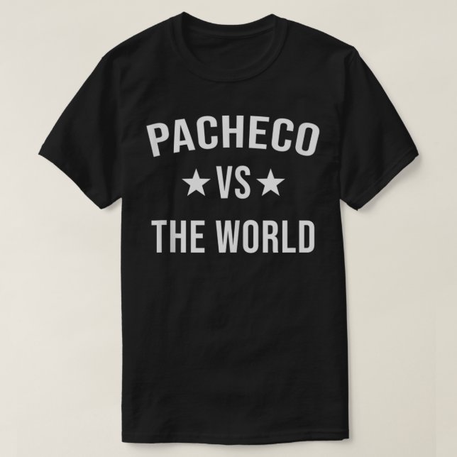 PACHECO Vs The World Family Reunion Last Name Team T-Shirt (Design Front)