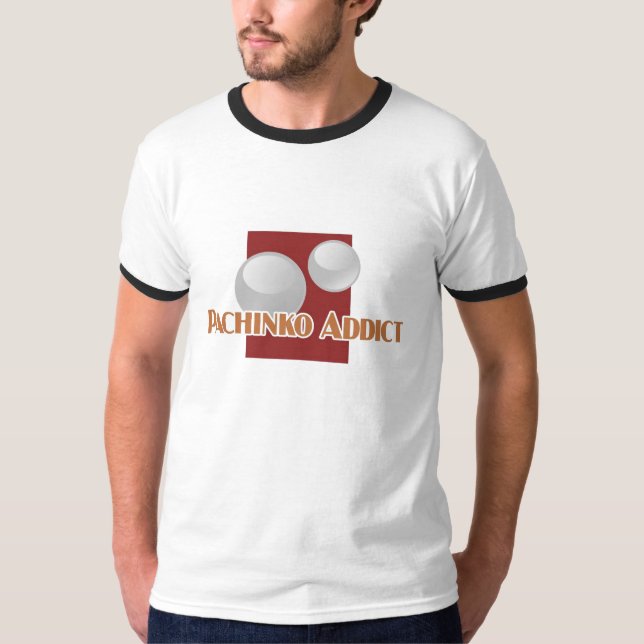 Pachinko Addict's ringer-t T-Shirt (Front)