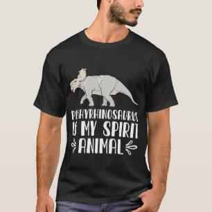 Pachyrhinosaurus is My Spirit Animal T-Shirt