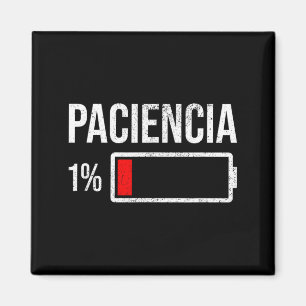 Paciencia 1 Patience At 1 Low Battery Funny Humour Magnet