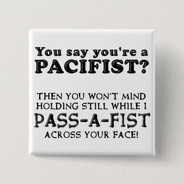 Pacifist Pass A Fist Funny Button Badge (Front)