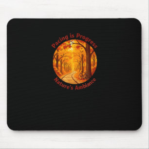 Pacing Is Progress Self-care - Nature Walk Gift Mouse Pad