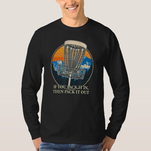 Pack It In Then Pack It Out Disc Golf  Golfer Humo T-Shirt (Front)