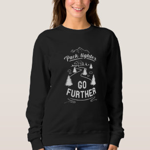 Pack Lighter Go Further Hiking Mountaineering Trek Sweatshirt
