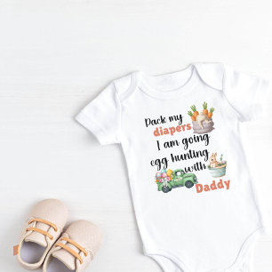 Pack my diapers I am going egg hunting with Daddy Baby Bodysuit
