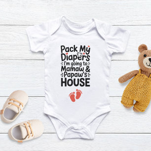 Pack My Diapers I am Going To Mamaw Papaw's House Baby Bodysuit