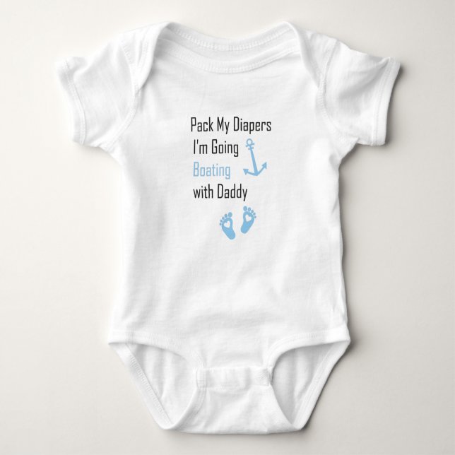 Pack My Diapers I'm Going Boating with Daddy  Baby Bodysuit (Front)