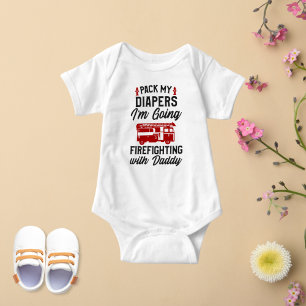 Pack My Diapers I'm Going Firefighting With Daddy Baby Bodysuit