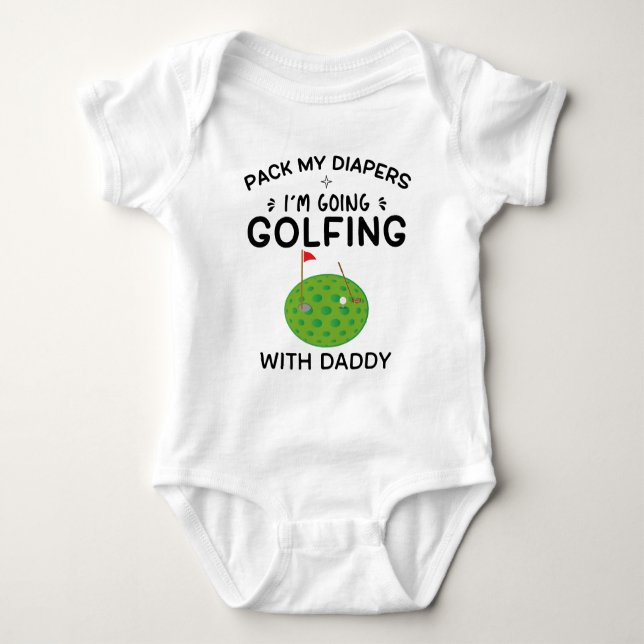 Pack My Diapers I'm Going Golfing Baby Bodysuit (Front)