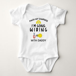 Pack my diapers I'm going Wiring with Daddy Baby Bodysuit