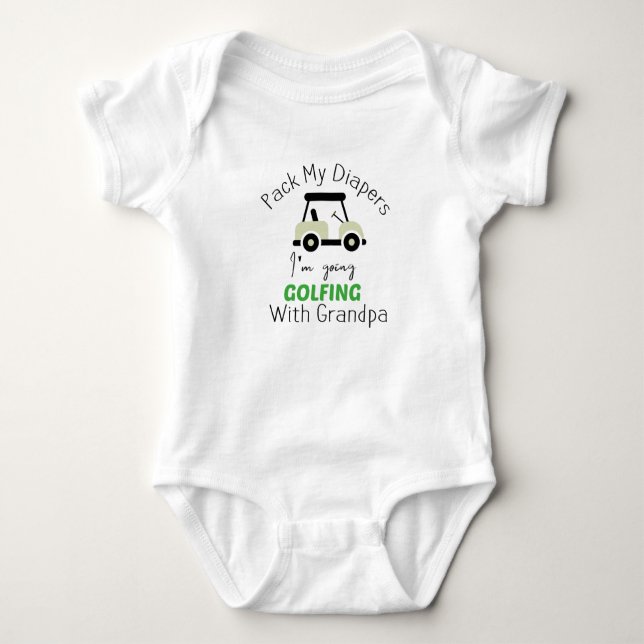 Pack My Diapers I'm Golfing With Grandpa Future  Baby Bodysuit (Front)