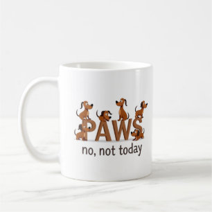  Pack of Paws: Fun Dog Squad - "No, Not Today" Coffee Mug