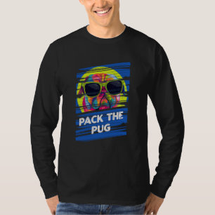 Pack the Pug Animal Pun Humour Animal Meme T-Shirt
