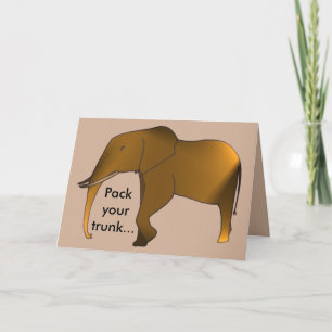 Pack your trunk, Elephant Greeting Card