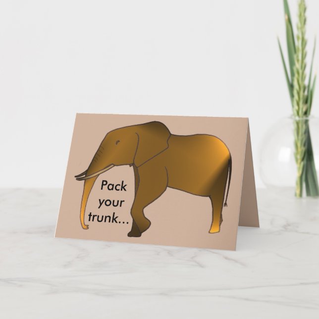 Pack your trunk, Elephant Greeting Card (Front)