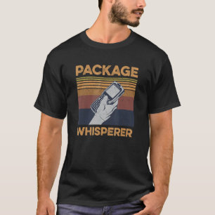 Package Whisperer Quote For A Postal Worker T-Shirt
