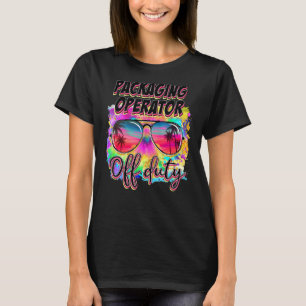 Packaging Operator Teacher Off Duty Tie Dye  Last  T-Shirt
