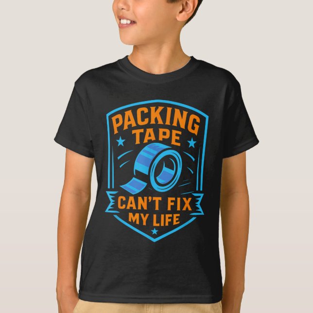 Packing Tape Can't Fix My Life Meme  T-Shirt (Front)