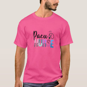 Pacu Nurse Crew Cute Post Anaesthesia Unit Pacu Nu T-Shirt